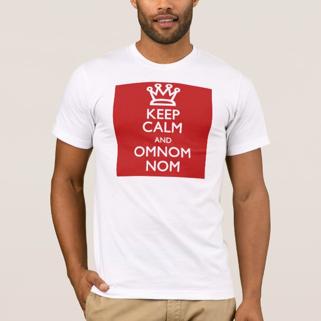 Behalt von Calm und OmNom Nom T-Shirt (Vorderseite)