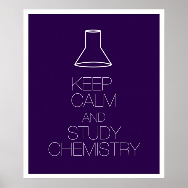 Behalt von Ruhe und Studium der Chemie Poster (Vorne)