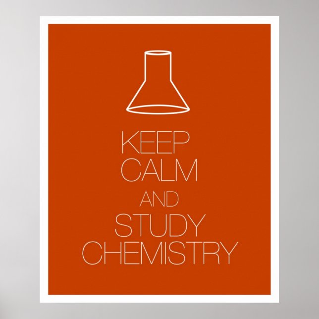 Behalt von Ruhe und Studium der Chemie Poster (Vorne)