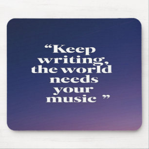 Behalt Writing the World Needs Your Music Option 4 Mousepad