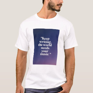 Behalt Writing, The World Needs Your Music Option T-Shirt