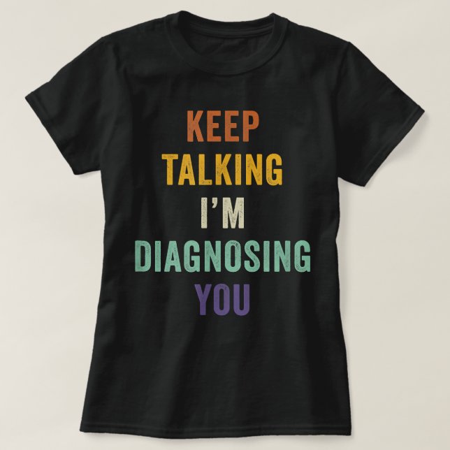 Behalt zu sprechen, ich diagnostiziere dich in Psy T-Shirt (Design vorne)