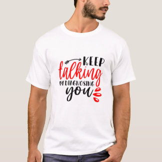 Behalt zu sprechen Ich diagnostiziere Sie Mens T-Shirt