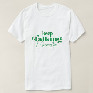 Behalt zu sprechen, ich werde dich diagnostizieren T-Shirt