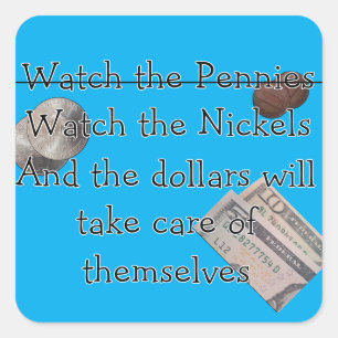 Behalte die Pennies oder Nickles im Auge Quadratischer Aufkleber