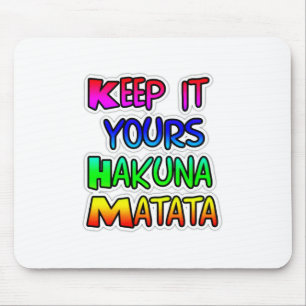 Behalte es dein Hakuna Matata Kunstprint Mousepad