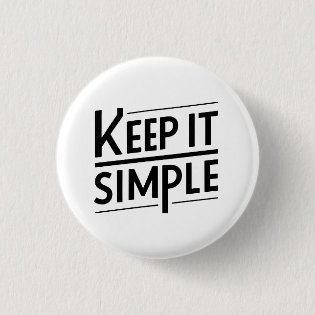 Behalte es einfach Minimalistisches Zitatdesign Button (Vorderseite)