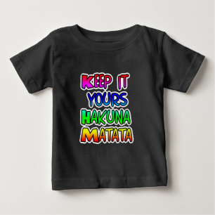 Behalte es für dich Hakuna Matata Kunstposter Baby T-shirt