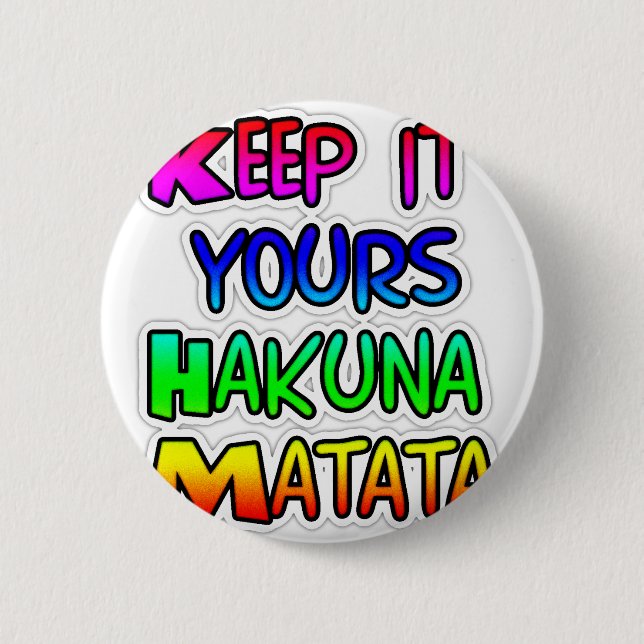 Behalte es für dich Hakuna Matata Kunstposter Button (Vorderseite)