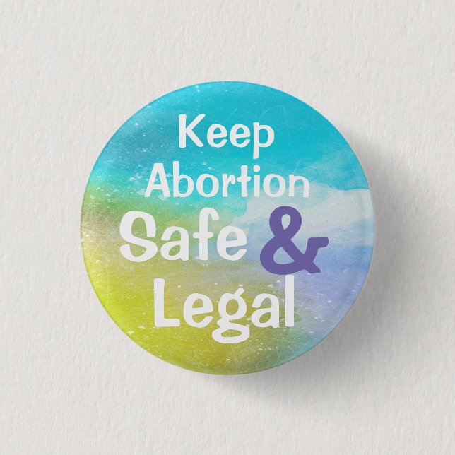 Behalten Abtreibung sicher und legal Button (Vorderseite)