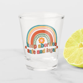 Behalten Abtreibung sicher und legal Schnapsglas