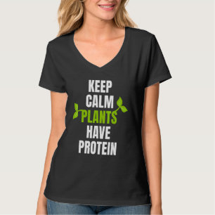 Behalten Calm-Pflanze haben Eiweiß für Vegane und  T-Shirt