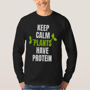 Behalten Calm-Pflanze haben Eiweiß für Vegane und  T-Shirt