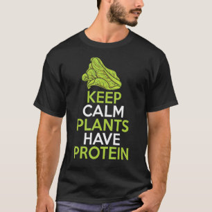 Behalten Calm-Pflanze haben Protein-Pflanze-Basisn T-Shirt
