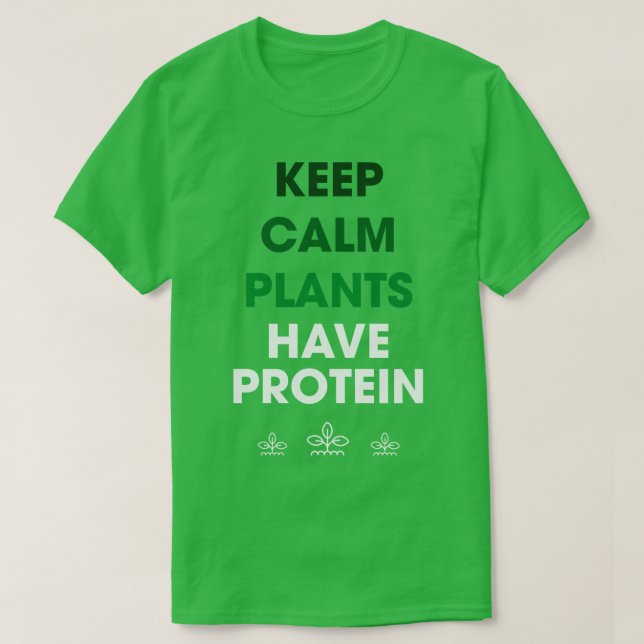 Behalten Calm-Pflanze haben Protein T-Shirt (Design vorne)