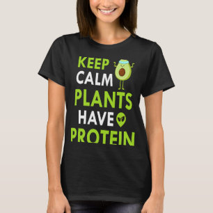 Behalten Calm Pflanze haben Protein Vegetarisch Ve T-Shirt