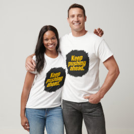 Behalten Pushing Ahead" Motivierend T-Shirt