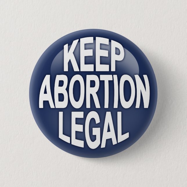 Behalten Sie Abtreibung legal Button (Vorderseite)
