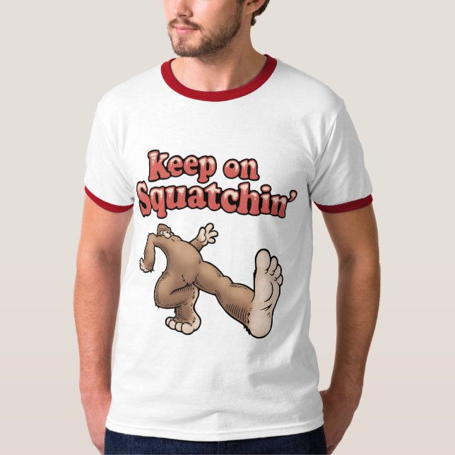 Behalten Sie auf Squatchin T-Shirt (Vorderseite)