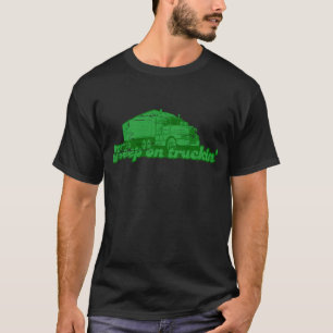 Behalten Sie auf truckin T - Shirt