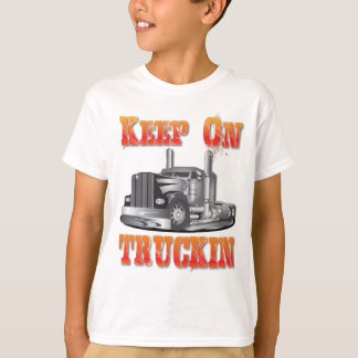 Behalten Sie auf Truckin T-Shirt