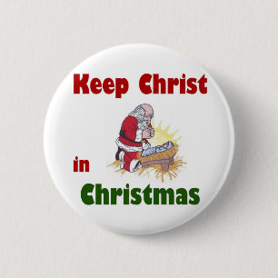 Behalten Sie Christus im Weihnachten Button