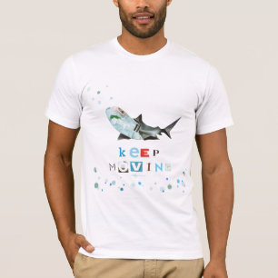 Behalten Sie das Bewegen T-Shirt