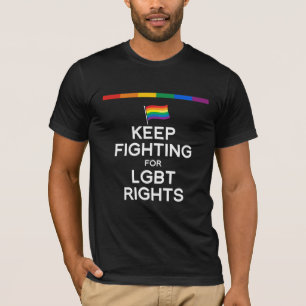 BEHALTEN SIE DAS KÄMPFEN FÜR LGBT RECHTE T-Shirt
