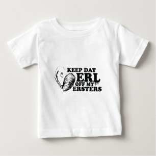 Behalten Sie Dat Erl weg von meinem Ersters Baby T-shirt
