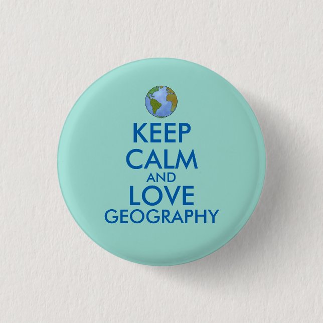 Behalten Sie die Ruhe und Liebe-Geografie Button (Vorderseite)