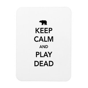 Behalten Sie die Ruhe und Spiel tot Magnet