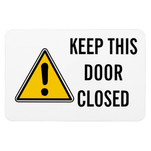 BEHALTEN SIE DIESE TÜR GESCHLOSSEN MAGNET