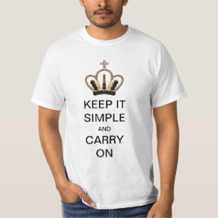 Behalten Sie es einfach und machen Sie weiter T-Shirt