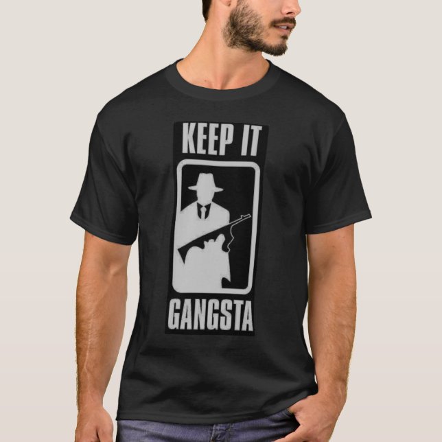 Behalten Sie es Gangsta T - Shirt (Vorderseite)