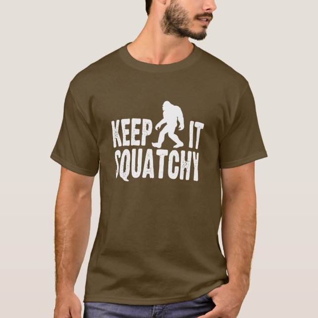 Behalten Sie es Squatchy T - Shirt (Vorderseite)