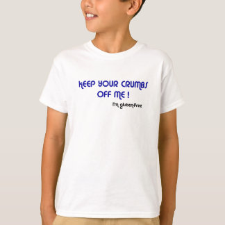 BEHALTEN Sie IHRE KRUMEN WEG VON MIR, den ich T-Shirt