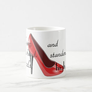 Behalten Sie Ihren Kopf, Heels u. Standards high  Tasse