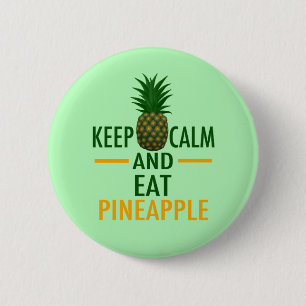 Behalten Sie Ruhe, Ananas zu essen Button