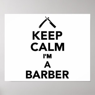 Behalten Sie Ruhe, die ich ein Friseur bin Poster
