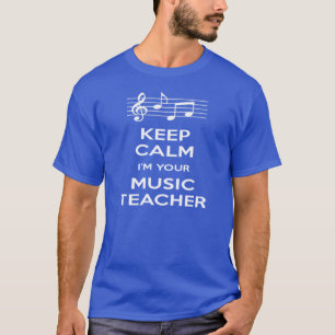 Behalten Sie Ruhe, die ich Ihr Musik-Lehrer bin T-Shirt