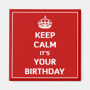 Behalten Sie Ruhe, die sie Ihr Geburtstag ist Magnet