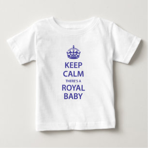 Behalten Sie Ruhe dort ist ein königliches Baby T-shirt