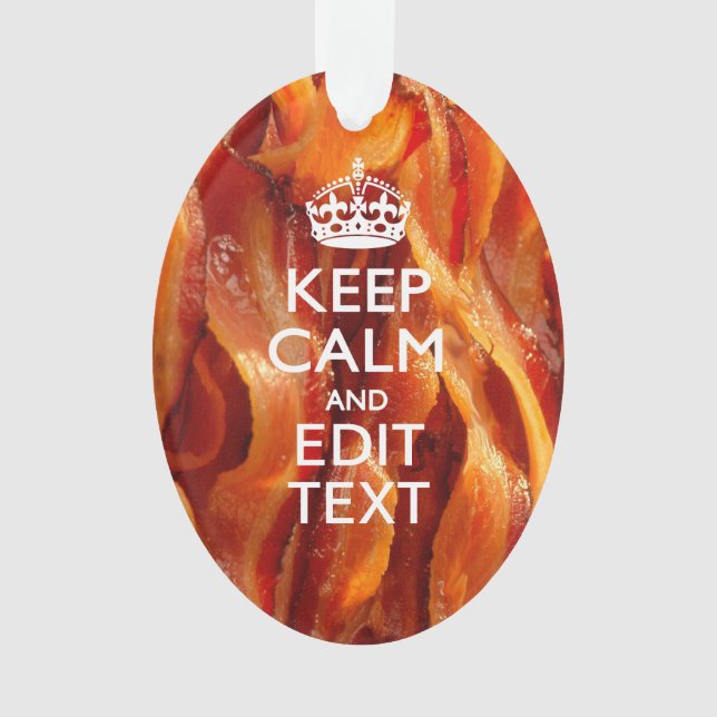 Behalten Sie Ruhe Ihr Text auf Sizzling Speck Ornament (Vorderseite)