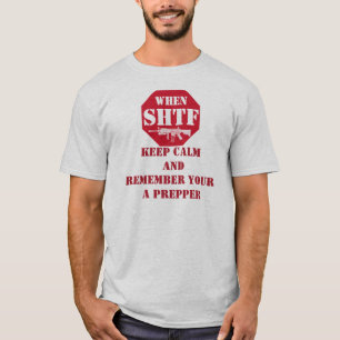 Behalten Sie Ruhe Ihre ein prepper!! T-Shirt