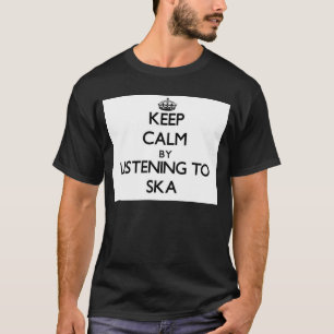 Behalten Sie Ruhe, indem Sie zu SKA hören T-Shirt