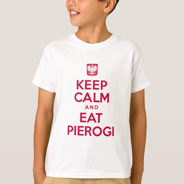 Behalten Sie Ruhe, Pierogi zu essen T-Shirt (Vorderseite)