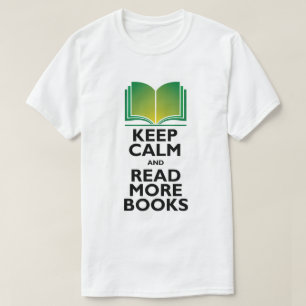 "Behalten Sie Ruhe u. lesen Sie mehr Buch-" T - T-Shirt