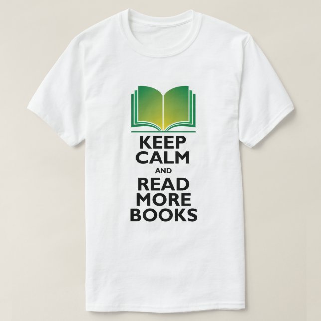 "Behalten Sie Ruhe u. lesen Sie mehr Buch-" T - T-Shirt (Design vorne)