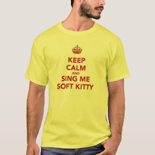 Behalten Sie Ruhe u. singen Sie mir weichen Kitty T-Shirt