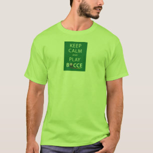 Behalten Sie Ruhe u. Spiel Bocce T - Shirt